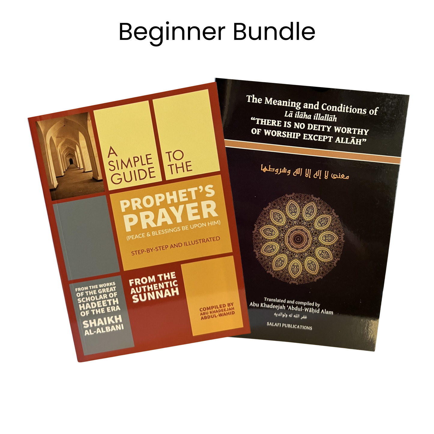 Beginner Bundle featuring two Islamic books: "A Simple Guide to the Prophet’s Prayer" – a step-by-step, illustrated guide from the authentic Sunnah, and "The Meaning and Conditions of Lā ilāha illallāh" – explaining the meaning of the Islamic testimony of faith. Ideal for new learners.
Beginner Bundle featuring two Islamic books: "A Simple Guide to the Prophet’s Prayer" – a step-by-step, illustrated guide from the authentic Sunnah, and "The Meaning and Conditions of Lā ilāha illallāh" – explaining