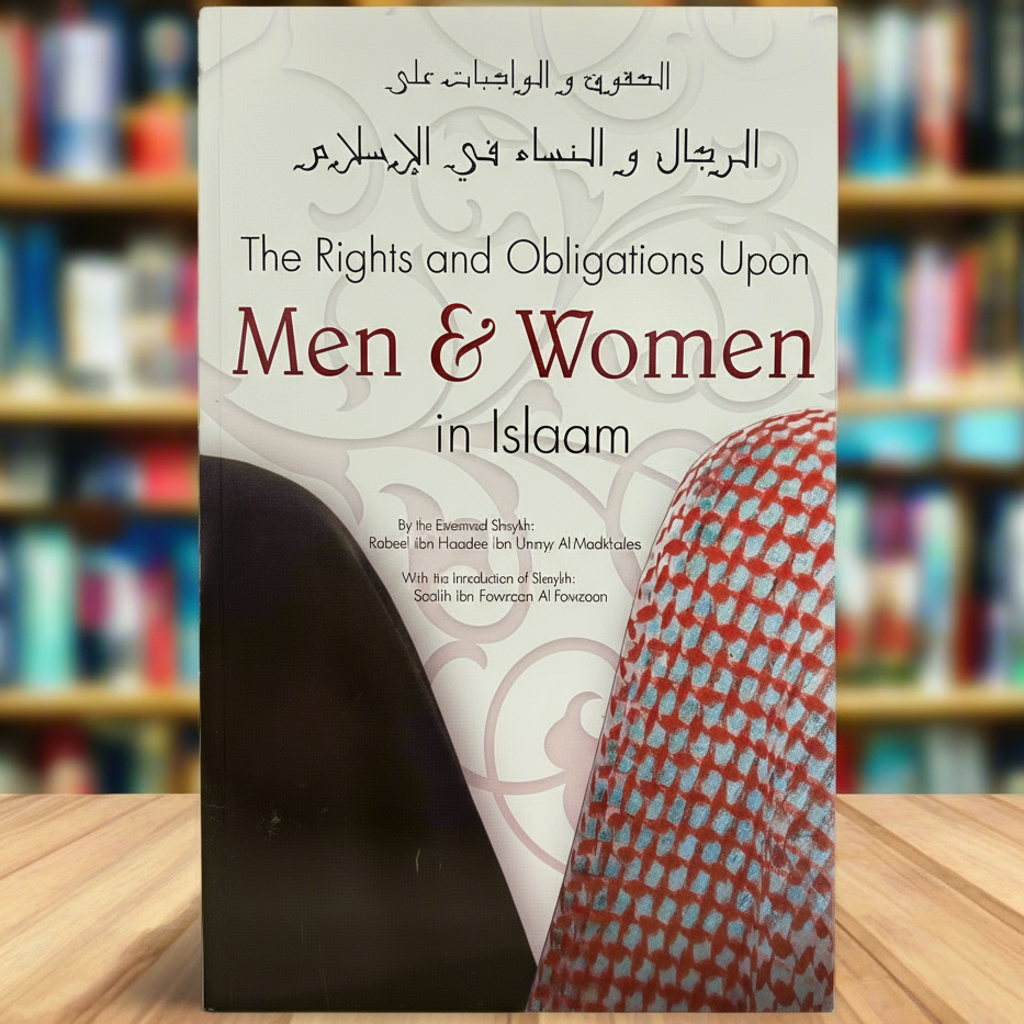 The Rights and Obligations upon Men and Women in Islaam
