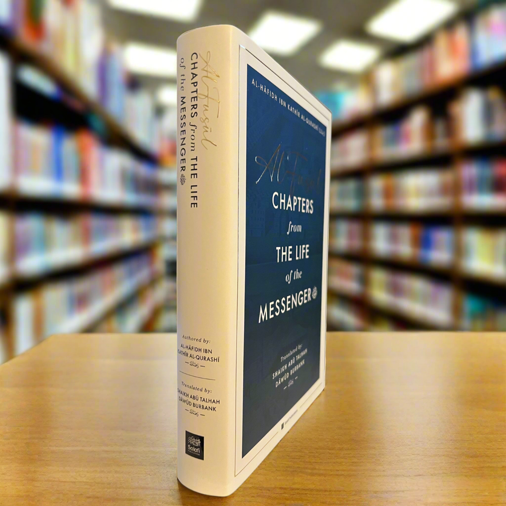Al-Fusul: Chapters from The Life of the Messenger — Second Edition