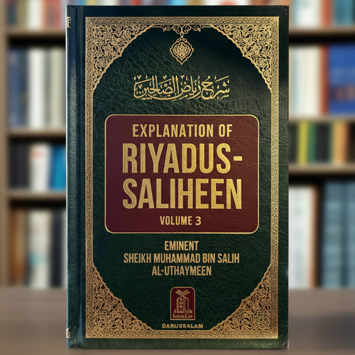 Explanation of Riyadus-Saliheen Volume 3 by Shaykh Ibn Uthaymeen