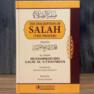 The Description of Salah (The Prayer) | Ibn Uthaymeen