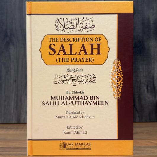 The Description of Salah (The Prayer) | Ibn Uthaymeen