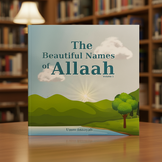 The Beautiful Names and Attributes of Allah | Book 1