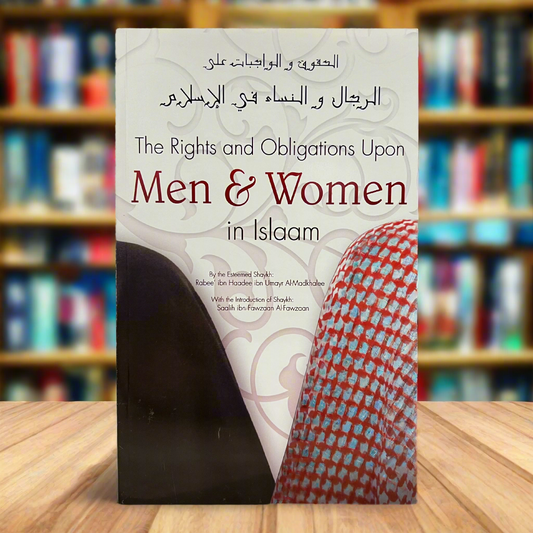 The Rights and Obligations upon Men and Women in Islaam