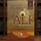 Biography of The Fourth Caliph 'Ali Bin Abi-Talib | Abdul Basit Ahmad
