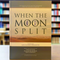 When the Moon Split