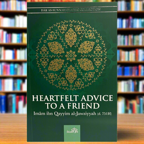 Heartfelt Advice To a Friend | Ibn Qayyim