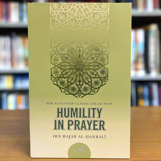 Front cover of Humility in Prayer by Ibn Rajab al-Hanbali, green and beige design from Dar As-Sunnah Classic Collection with Islamic geometric pattern
