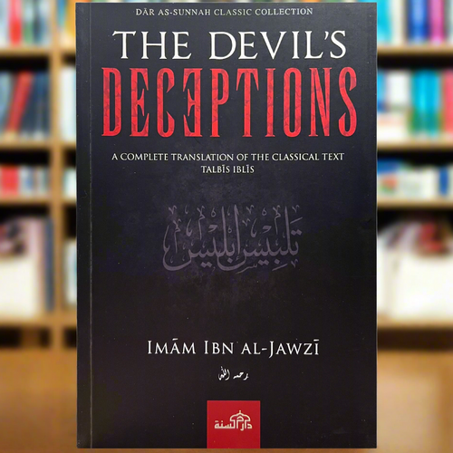The Devil’s Deceptions (Talbis Iblis) by Ibn al-Jawzi | Dar As-Sunnah Islamic Book