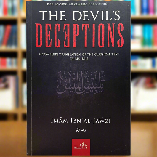 The Devil’s Deceptions (Talbis Iblis) by Ibn al-Jawzi | Dar As-Sunnah Islamic Book