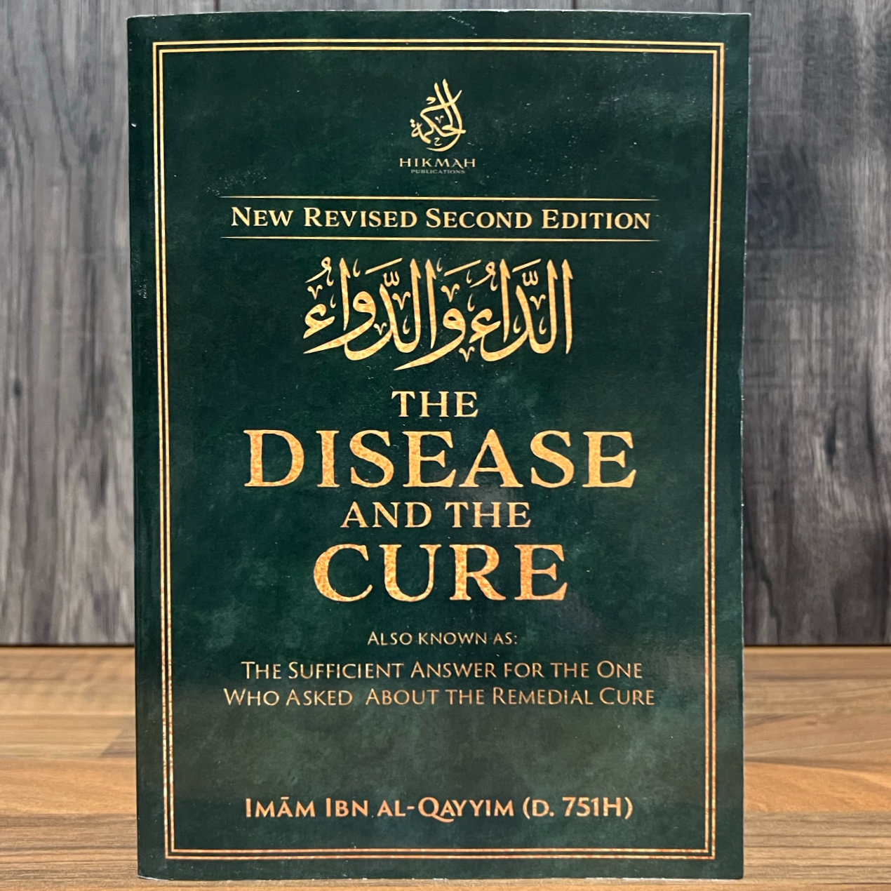 The Disease and The Cure — Imam Ibn al-Qayyim | Hikmah Publications