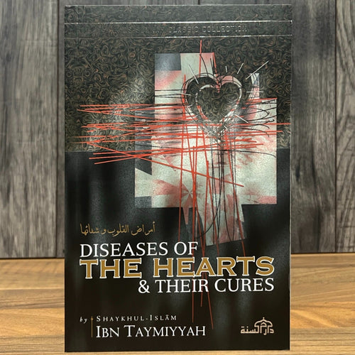 Diseases of the Hearts and Their Cures – Ibn Taymiyyah