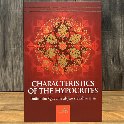 Characteristics of the Hypocrites by Ibn al-Qayyim | Signs of Nifaq in the Qur'an & Sunnah