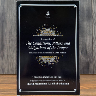 The Conditions, Pillars & Obligations of Prayer (Salāh) | Shaykh Muhammad ibn Abd al-Wahhab